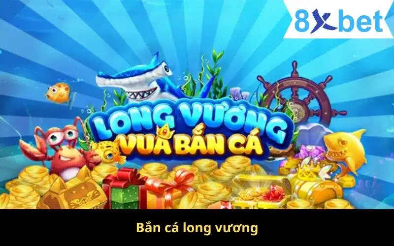 Bắn cá long vương